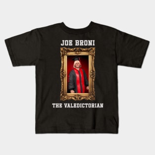 Joe Broni: The Valedictorian T-Shirt Kids T-Shirt